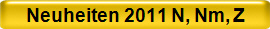 Neuheiten 2011 N, Nm, Z
