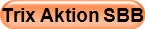Trix Aktion SBB